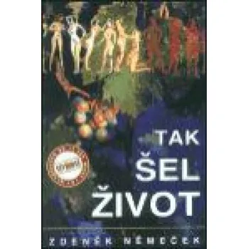 Literární biografie Tak šel život – Zdeněk Němeček