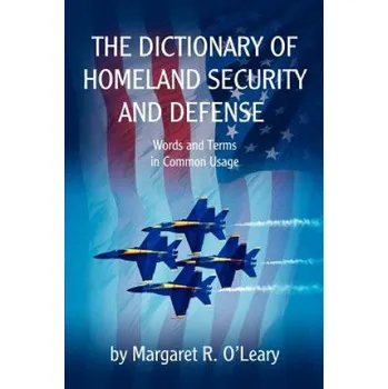 Kniha Dictionary of Homeland Security and Defense – Margaret R O'Leary (EN)