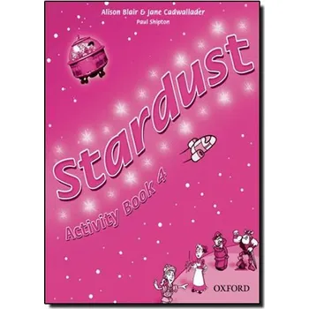 Anglický jazyk Stardust 4 Activity Book - Alison Blair, Jane Cadwallader