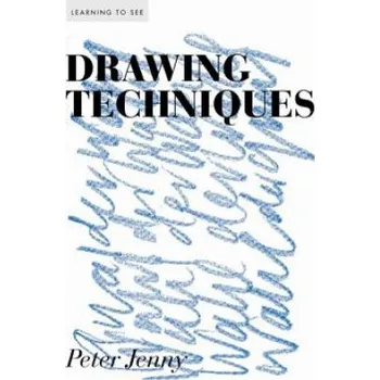 Umění Drawing Techniques – Peter Jenny (EN)