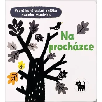 Na procházce: První kontrastní knížka našeho miminka - Mary Cartwright (2021)