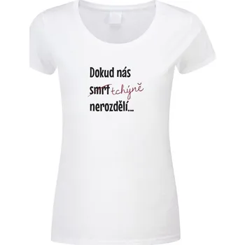 Žertovný předmět Dámské tričko Dokud nás tchýně nerozdělí (Bílá) - Velikost L
