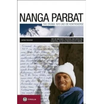 Nanga Parbat: Das Drama 1970 und die Kontroverse. Wie die Messner-Tragödie zum größten Streitfall der Alpingeschichte wurde – Jochen Hemmleb (DE)
