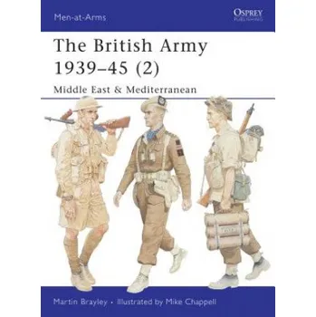 British Army 1939-45 (2): Middle East & Mediterranean – Martin Brayley (EN)