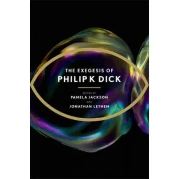 Exegesis of Philip K Dick – Philip K. Dick (EN)