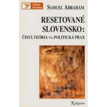 Resetované Slovensko: Čistá teória vs. politická prax – Samuel Abrahám (SK)