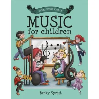 Batsford Book of Music for Children – Becky Syratt (EN)