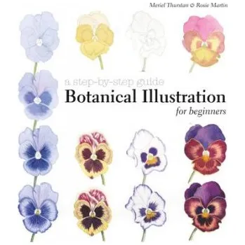 Umění Botanical Illustration for Beginners: A Step-By-Step Guide – Meriel Thurstan,Rosie Martin (EN)
