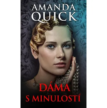 Dáma s minulostí - Amanda Quick (2023, pevná)