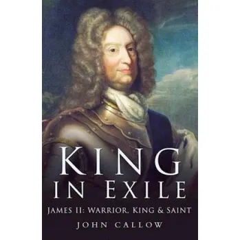 James II: King in Exile – John Callow (EN)