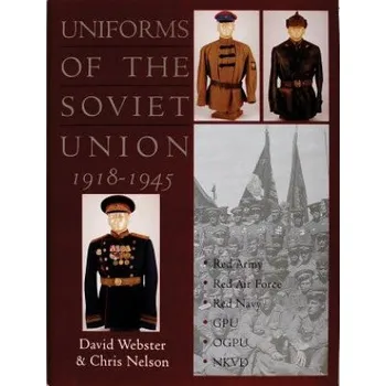 Uniforms of the Soviet Union 1918-1945 – David Webster (EN)