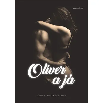 Kniha Oliver a já - Karla Michalíková (E-Kniha)
