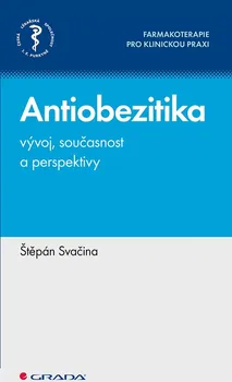 Antiobezitika: Vývoj, současnost a perspektivy - Štěpán Svačina (2022, bržoovaná)