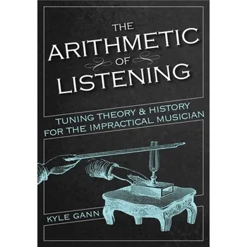 The Arithmetic of Listening - Gann, Kyle [EN] (2019, Brožovaná, University of Illinois Press)