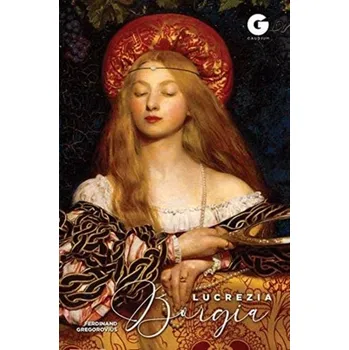 Literární biografie Lucrezia Borgia - Ferdinand Gregorovius [EN] (2021, brožovaná)