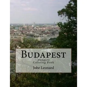 Cizojazyčná kniha Budapest, Hungary Coloring Book: Color Your Way Through the Streets of Historic Budapest, Hungary – Jobe David Leonard (EN)