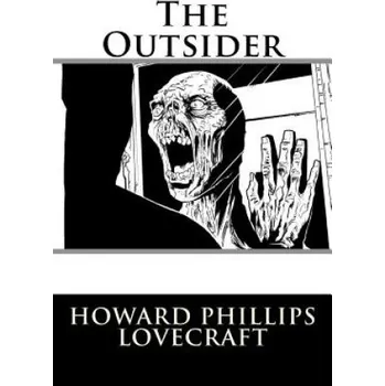 Beletrie pro dospělé The Outsider Howard Phillips Lovecraft – Howard Phillips Lovecraft,Paula Benitez (EN)