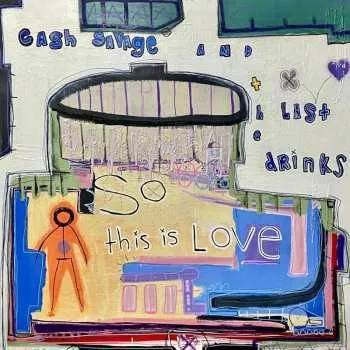 Zahraniční hudba CD Cash Savage And The Last Drinks: So This Is Love 2023