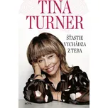 Šťastie vychádza z teba - Tina Turner [SK] (2021, pevná)