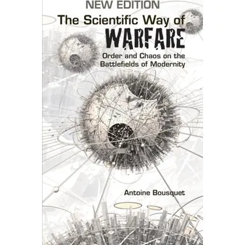 The Scientific Way of Warfare - Bousquet, Antoine