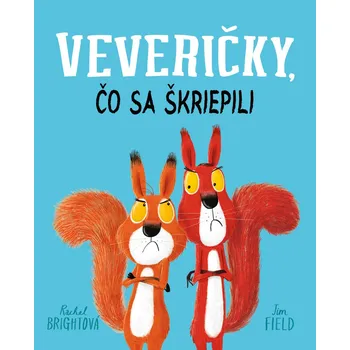 Pohádka Veveričky, čo sa škriepili - Rachel Bright