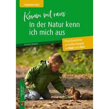Komm mit raus, in der Natur kenn ich mich aus - Wagner, Martina