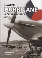Hawker Hurricane a Čechoslováci 1. díl - Zdeněk Hurt, Jiří Šebek (2023, pevná)