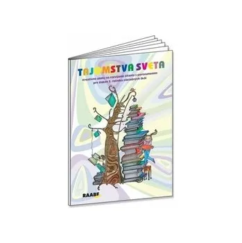 Nogová, Mária; Ivanová, Eva - Tajomstvá sveta Kreativné úlohy na rozvíjanie čítania s porozumením pre 3.ročník