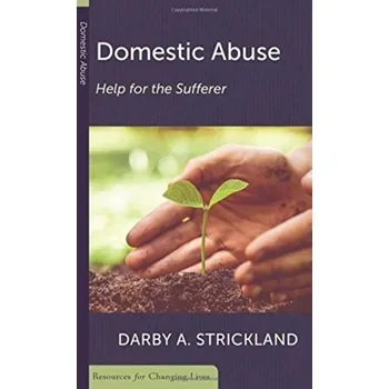 Domestic Abuse: Help For The Sufferer - Strickland, Darby