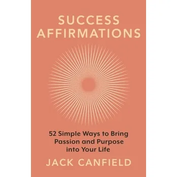 Success Affirmations - Jack Canfield