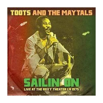 Zahraniční hudba CD Toots & The Maytals: Sailin' On - Live At The Roxy Theater LA 1975 2015