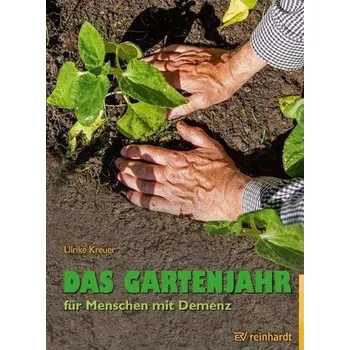Das Gartenjahr für Menschen mit Demenz - Kreuer, Ulrike