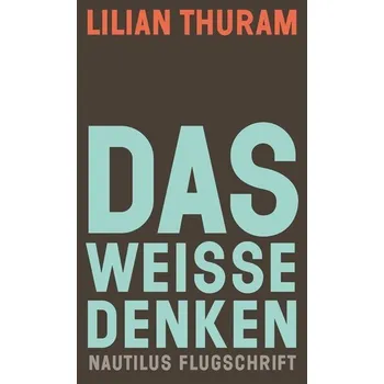 Das weiße Denken - Thuram, Lilian