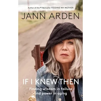 Literární biografie If I Knew Then - Arden, Jann [EN] (2022, Měkká, Prentice Hall Press)