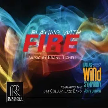 Zahraniční hudba CD Dallas Wind Symphony: Playing With Fire - Music By Frank Ticheli 2012 HdCD