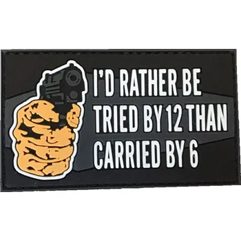 Nášivka PVC nášivka Rather be Tried by 12