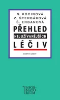 Přehled nejužívanějších léčiv - Svatava Kocinová a kol. (2018, brožovaná)