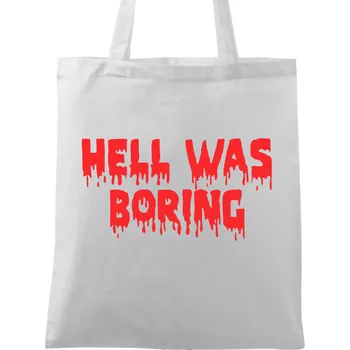 Nákupní taška Bavlněná taška V pekle byla nuda Hell was boring (Barva: Bílá)