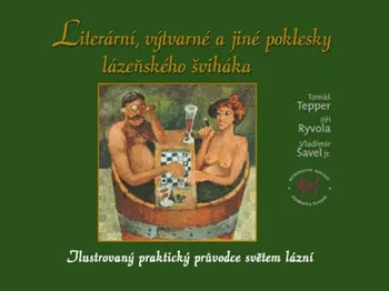Literární, výtvarné a jiné poklesky lázeňského šviháka - Tomáš Tepper (2022, brožovaná)