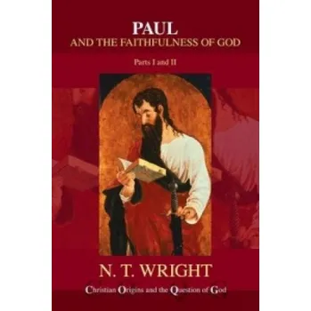 Paul and the Faithfulness of God – N T Wright (EN)