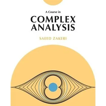 Cizojazyčná kniha Course in Complex Analysis - Zakeri, Saeed