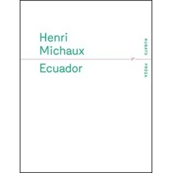Ecuador - Henri Michaux (2017, brožovaná)