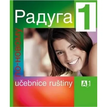 Ruský jazyk Raduga po novomu 1 - Stanislav Jelínek, Ljubov Fjodorovna Alexejeva