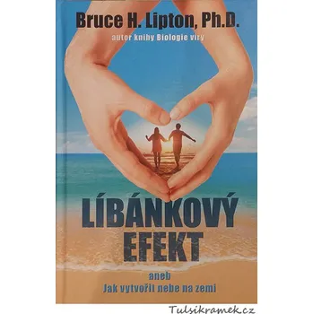 Osobní rozvoj Líbánkový efekt - Bruce H. Lipton (2015, pevná)