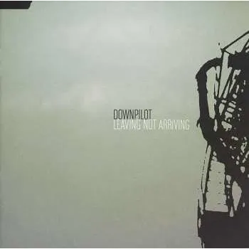 Zahraniční hudba CD Downpilot: Leaving Not Arriving 2007