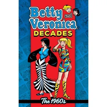 Komiks pro dospělé Betty & Veronica Decades: The 1960s - Archie Superstars