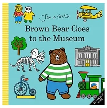První čtění Brown Bear Goes to the Museum - Foster Jane