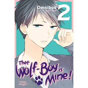 That Wolf-Boy Is Mine! Omnibus 2 (Vol. 3-4) - Nogiri, Yoko