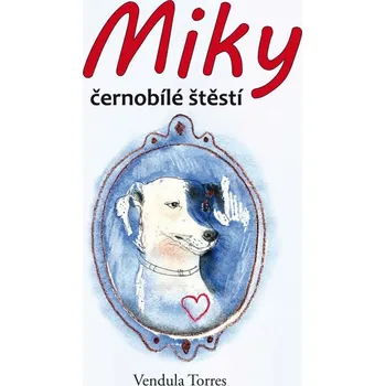 Miky, černobílé štěstí - Vendula Torres