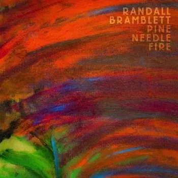Zahraniční hudba 2LP Randall Bramblett: Pine Needle Fire CLR 2023 Clear Coloured Vinyl